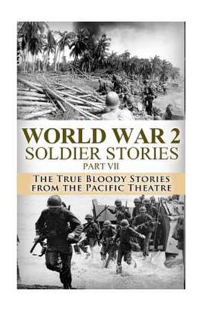 World War 2 Soldier Stories Part VII de Ryan Jenkins