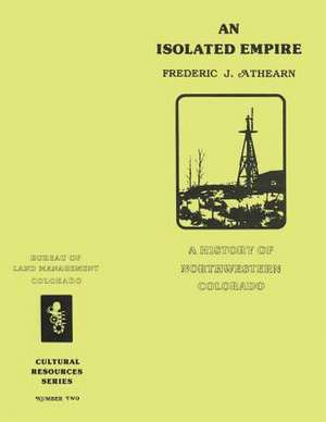 An Isolated Empire de Frederic J. Athearn
