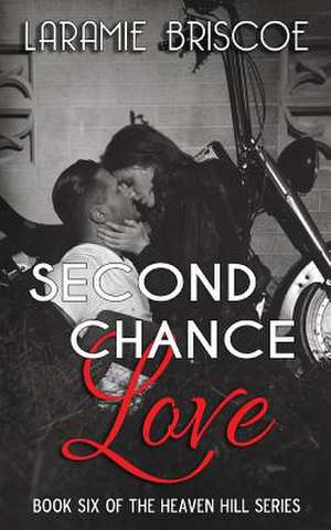 Second Chance Love de Laramie Briscoe