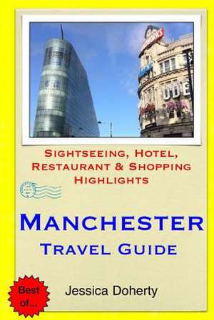 Manchester Travel Guide de Jessica Doherty