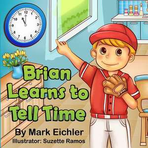 Brian Learns to Tell Time de Mark Eichler