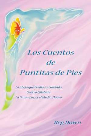 Los Cuentos de Puntitas de Pies de Reg Down