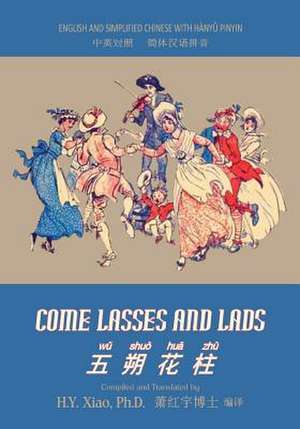 Come Lasses and Lads (Simplified Chinese) de H. y. Xiao Phd