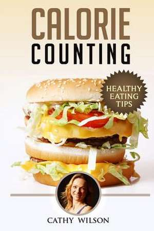 Calorie Counting de Cathy Wilson