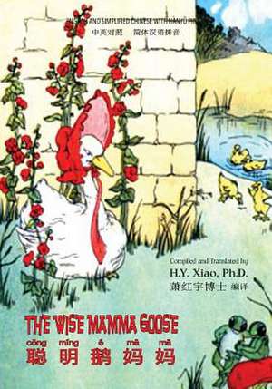 The Wise Mamma Goose (Simplified Chinese) de H. y. Xiao Phd