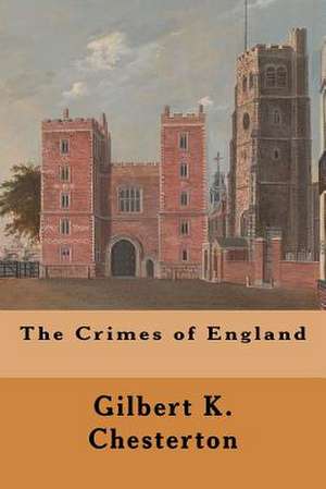 The Crimes of England de Gilbert K. Chesterton