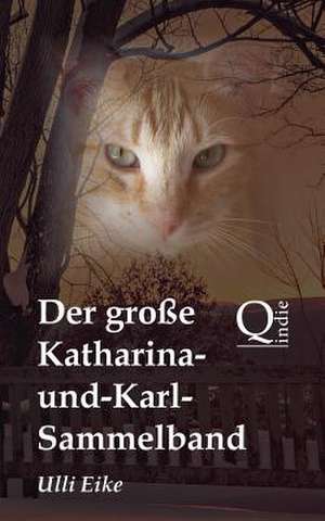 Der Grosse Katharina-Und-Karl-Sammelband de Ulli Eike