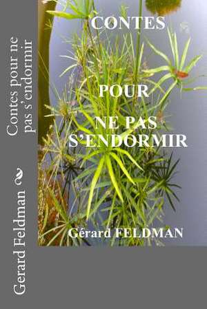 Contes Pour Ne Pas S'Endormir de Gerard Feldman