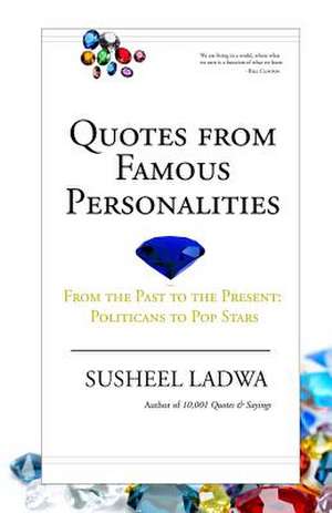 Quotes from Famous Personalities de Susheel Ladwa