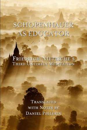 Schopenhauer as Educator de Friedrich Nietzsche