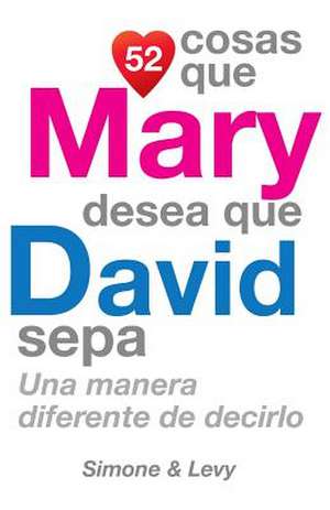 52 Cosas Que Mary Desea Que David Sepa de J. L. Leyva