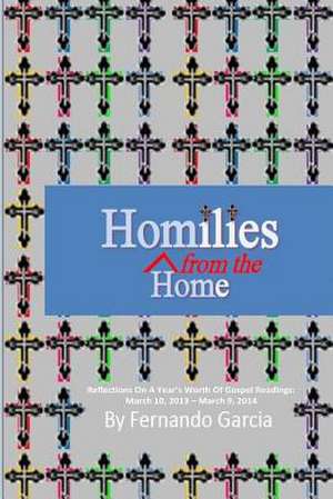 Homilies from the Home de MR Fernando Garcia