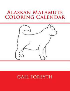 Alaskan Malamute Coloring Calendar de Gail Forsyth