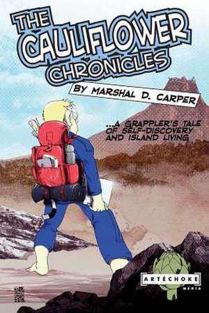 The Cauliflower Chronicles de Marshal D. Carper