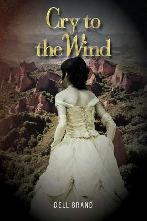 Cry to the Wind de Dell Brand