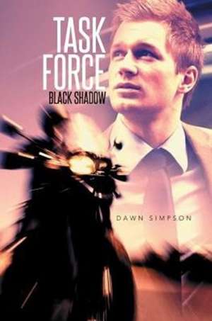 Task Force Black Shadow de Dawn Simpson