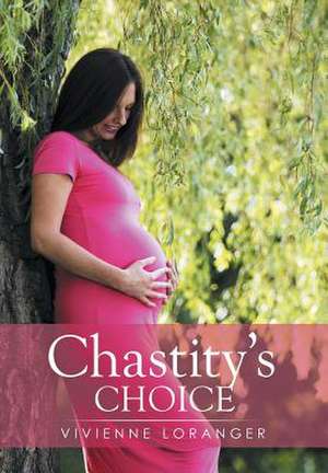 Chastity's Choice de Vivienne Loranger