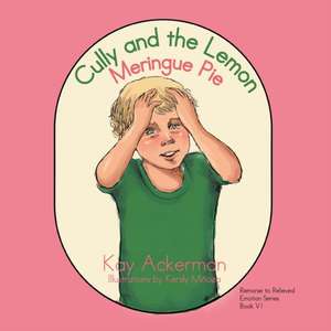 Cully and the Lemon Meringue Pie de Kay Ackerman