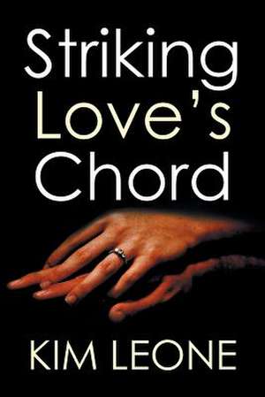 Striking Love's Chord de Kim Leone