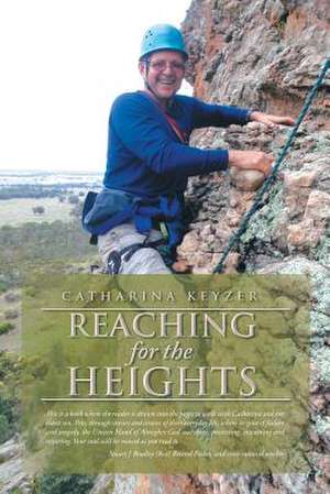 Reaching for the Heights de Catharina Keyzer