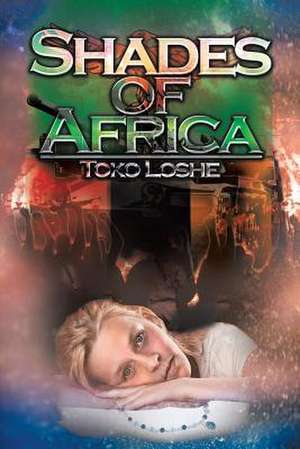 Shades of Africa de Toko Loshe