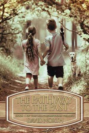 The Pathway to the Past de David North