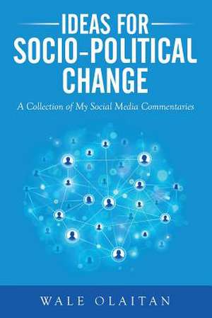 Ideas for Socio-Political Change de Wale Olaitan