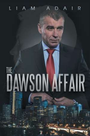 The Dawson Affair de Liam Adair