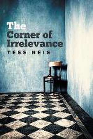 The Corner of Irrelevance de Tess Neis