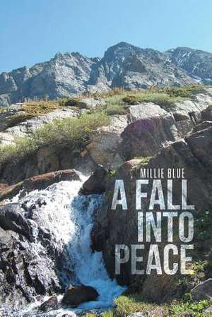 A Fall Into Peace de Millie Blue