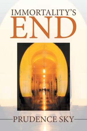 Immortality's End de Prudence Sky