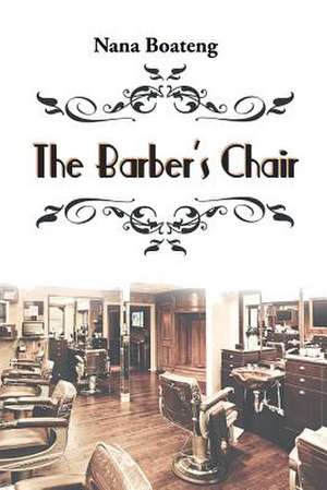 The Barber's Chair de Nana Boateng