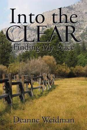 Into the Clear de Deanne Weidman