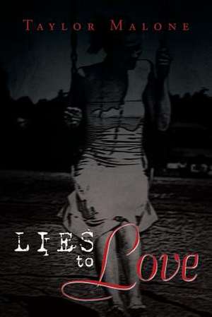 Lies to Love de Taylor Malone