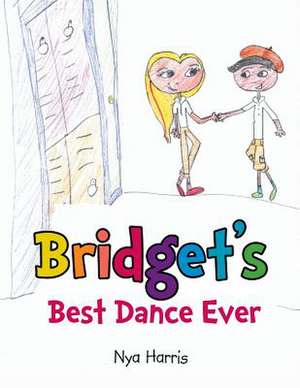 Bridget's Best Dance Ever de Nya Harris