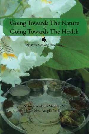 Going Towards The Nature Is Going Towards The Health de Shaman Melodie McBride