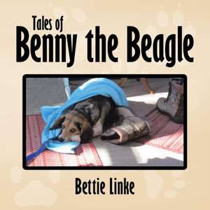 Tales of Benny the Beagle de Bettie Linke