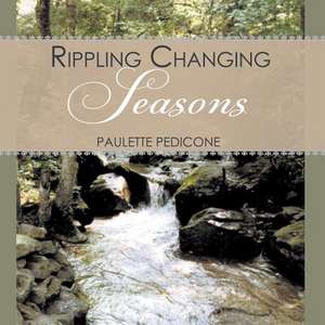 Rippling Changing Seasons de Paulette Pedicone