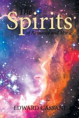 The Spirits of Romance and Music de Edward Cassani