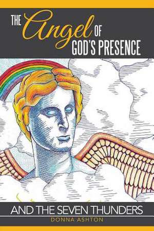 The Angel of God's Presence de Donna Ashton