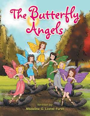 The Butterfly Angels de Madeline G. Lostal-Furst