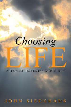 Choosing Life de John Sieckhaus