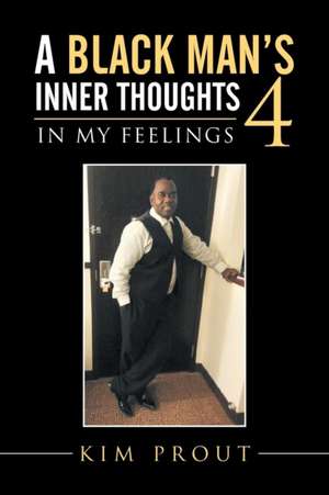 A Black Man's Inner Thoughts de Kim Prout