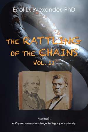 The Rattling of the Chains de Errol D. Alexander