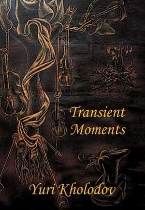 Transient Moments de Yuri Kholodov