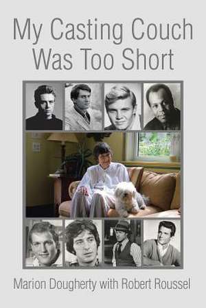 My Casting Couch Was Too Short de Marion Dougherty