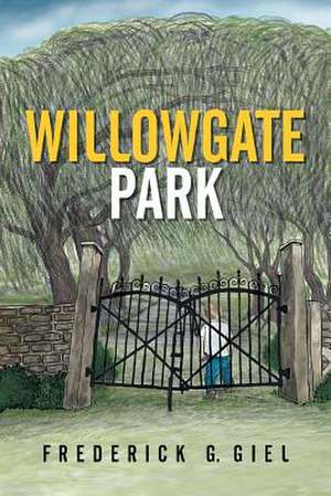 Willowgate Park de Frederick G. Giel