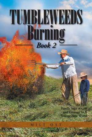 Tumbleweeds Burning Book 2 de Milt Ost