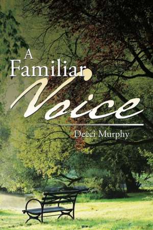 A FAMILIAR VOICE de Deeci Murphy