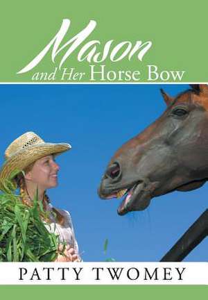 Mason and Her Horse Bow de Patty Twomey